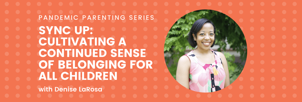 Sync Up: Cultivating a Continued Sense of Belonging for All Children