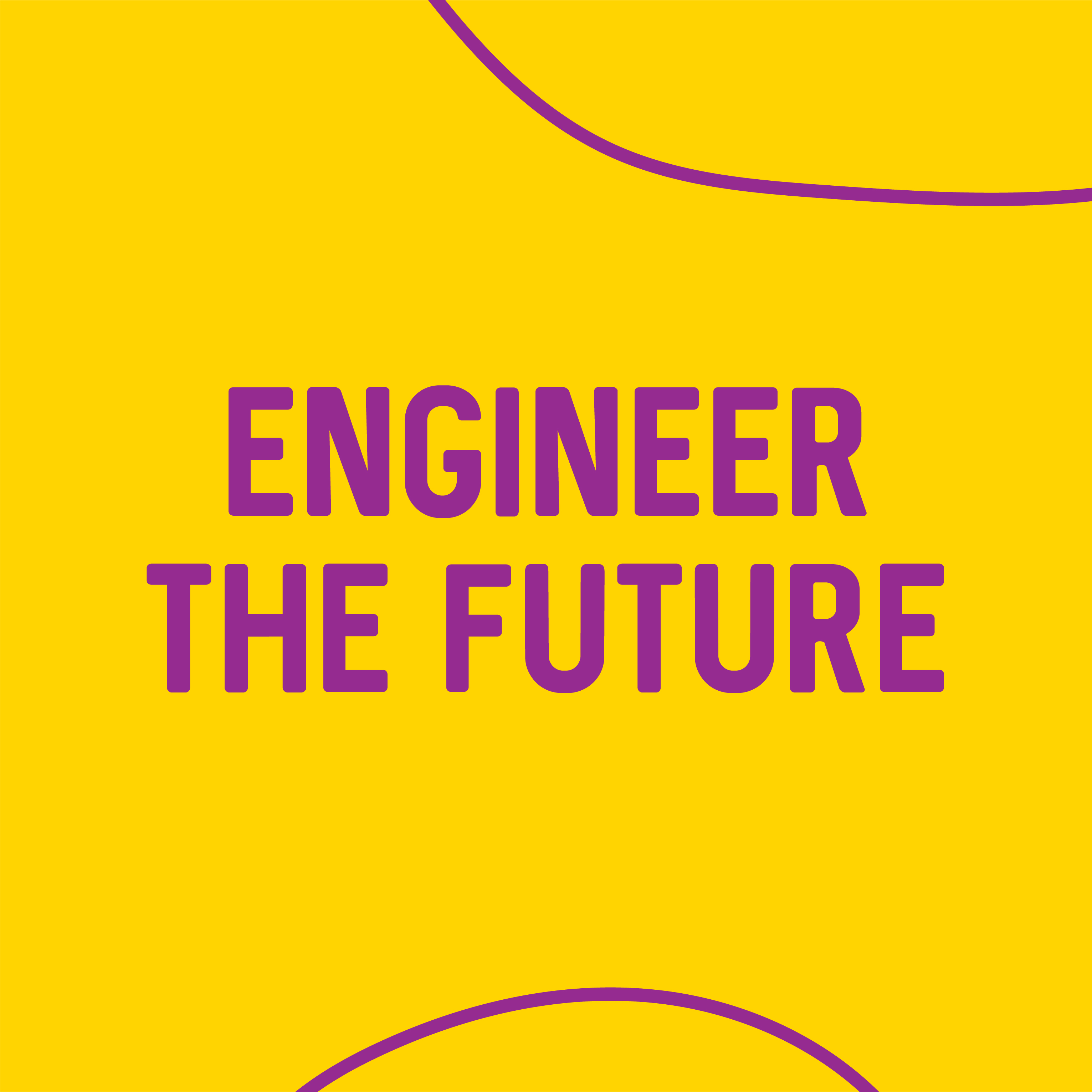 Engineer the Future Engineer the Future